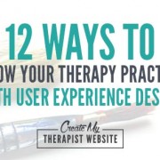 user experience design and what it means for you, your therapy website and growing your private practice