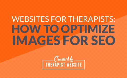 Websites for Therapists: How to Optimize Images for SEO