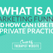 Have you ever heard someone say how you need a ‘marketing funnel’ in your private practice? If you’re confused as to what that means, please read on. In this article I’ll break down what it means to have a private practice marketing funnel and how it can be applied to your business.